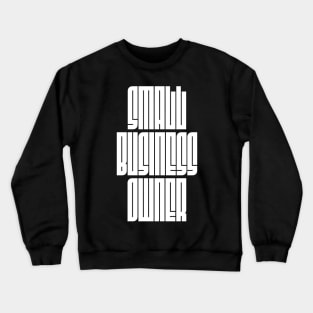 Small Business Owner Crewneck Sweatshirt